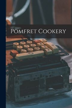 portada Pomfret Cookery (en Inglés)