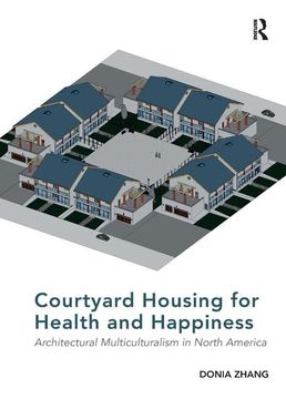 portada Courtyard Housing for Health and Happiness: Architectural Multiculturalism in North America (en Inglés)