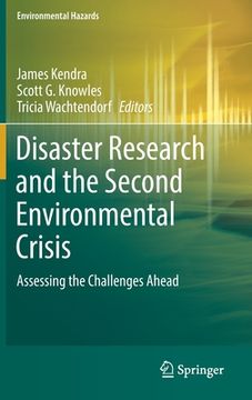 portada Disaster Research and the Second Environmental Crisis: Assessing the Challenges Ahead