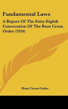 portada fundamental laws: a report of the sixty-eighth convocation of the rose cross order (1916) (in English)