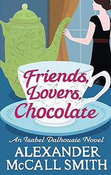 portada Friends, Lovers, Chocolate (Sunday Philosophy Club, no. 2)