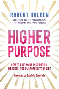portada Higher Purpose: How to Find More Inspiration, Meaning, and Purpose in Your Life (in English)