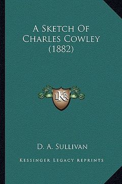 portada a sketch of charles cowley (1882) (en Inglés)