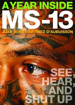 portada A Year Inside Ms-13: See, Hear, and Shut up (en Inglés)