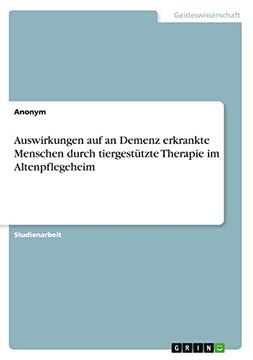 portada Auswirkungen auf an Demenz Erkrankte Menschen Durch Tiergest? Tzte Therapie im Altenpflegeheim (in German)