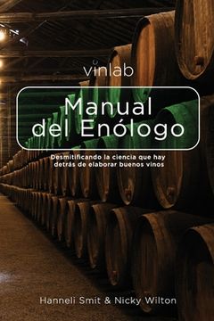 portada Manual del Enólogo: Desmitificando la ciencia que hay detras de elaborar buenos vinos