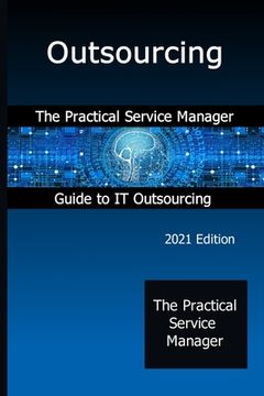 portada Outsourcing: The Practical Service Manager Guide to IT Outsourcing (en Inglés)