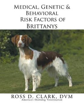 portada Medical, Genetic & Behavioral Risk Factors of Brittanys (en Inglés)