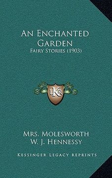 portada an enchanted garden: fairy stories (1903) (en Inglés)