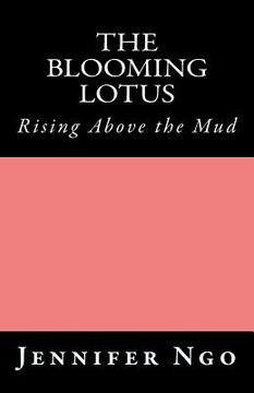 portada The Blooming Lotus: Rising Above the Mud (en Inglés)
