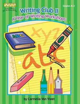 portada writing club ii: a year of writing workshops for grades k-2