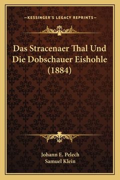 portada Das Stracenaer Thal Und Die Dobschauer Eishohle (1884) (en Alemán)