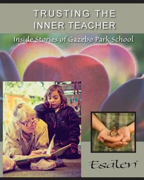 portada Trusting the Inner Teacher: Inside Stories of Gazebo Park School (en Inglés)