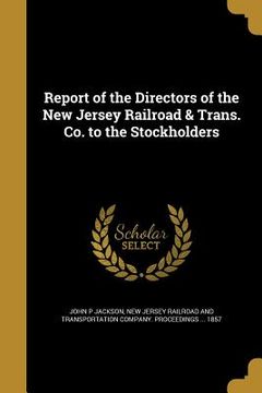 portada Report of the Directors of the New Jersey Railroad & Trans. Co. to the Stockholders (en Inglés)