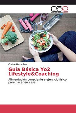 portada Guía Básica yo2 Lifestyle&Coaching: Alimentación Consciente y Ejercicio Físico Para Hacer en Casa