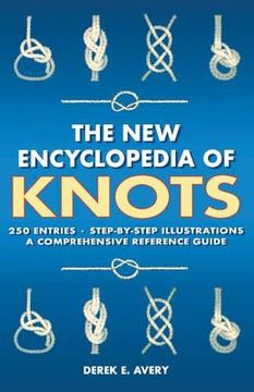 portada The New Encyclopedia of Knots: 250 Entries - Step-By-Step Illustrations - A Comprehensive Reference Guide (en Inglés)
