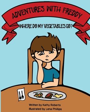 portada Adventures With Freddy: Where Do My Vegetables Go? (in English)