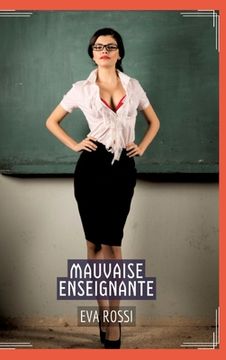 portada Mauvaise Enseignante: Conte Érotique Interdit de Sexe Hard Français (en Francés)