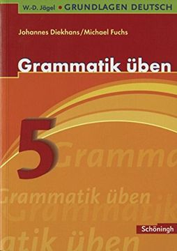 portada W. -D. Jägel Grundlagen Deutsch: Grammatik Üben 5. Schuljahr (en Alemán)