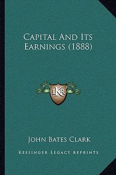 portada capital and its earnings (1888) (en Inglés)
