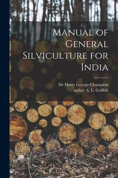 portada Manual of General Silviculture for India (en Inglés)