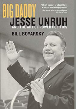 portada Big Daddy: Jesse Unruh and the art of Power Politics (in English)