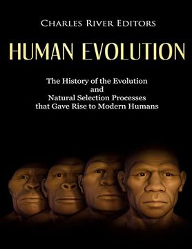 portada Human Evolution: The History of the Evolution and Natural Selection Processes That Gave Rise to Modern Humans 