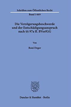 portada Die Verzogerungsbeschwerde Und Der Entschadigungsanspruch Nach 97a Ff. Bverfgg (en Alemán)