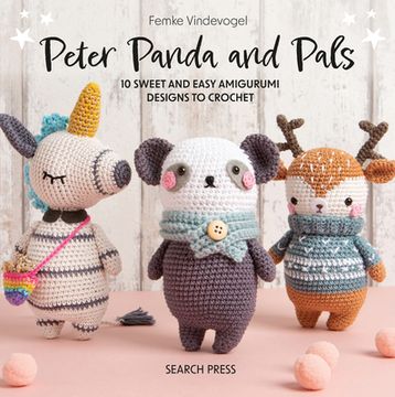 portada Peter Panda and Pals: 10 Sweet and Easy Amigurumi Designs to Crochet (en Inglés)