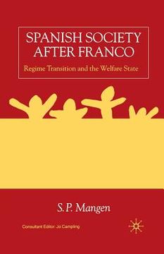 portada Spanish Society After Franco: Regime Transition and the Welfare State (en Inglés)