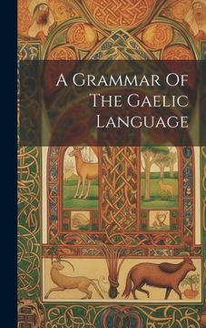 portada A Grammar Of The Gaelic Language (en Inglés)