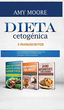 portada Dieta Cetogénica, 3 Manuscritos: 1-Libro de Cocina Keto Vegetariano Súper Fácil 2-Ayuno Intermitente Para Mujeres Dieta 3-Cetogénica y Ayuno Intermitente