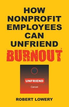 portada How Nonprofit Employees Can Unfriend Burnout (en Inglés)