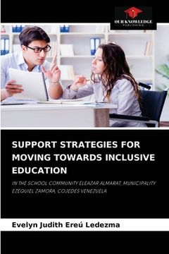 portada Support Strategies for Moving Towards Inclusive Education (en Inglés)