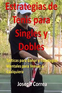 portada Estrategias de Tenis Para Singles y Dobles: Tacticas Para Ganar y Estrategias Mentales Para Vencer a Cualquiera