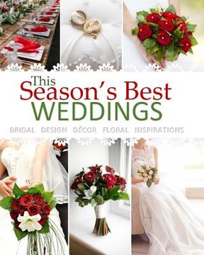 portada Season's Best Weddings: Bridal Design Decor Floral Inspirations February 2017 Beautiful Wedding Book with Wedding Invitations in all Departmen