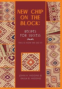 portada New Chip on the Block: Recipes for Success: This Is How We Did It! (en Inglés)