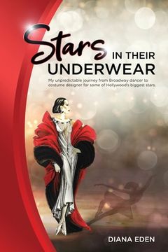 portada Stars in Their Underwear: My unpredictable journey from Broadway dancer to costume designer for some of Hollywood's biggest stars (en Inglés)