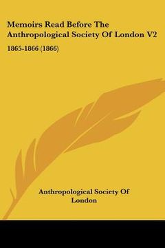 portada memoirs read before the anthropological society of london v2: 1865-1866 (1866) (en Inglés)