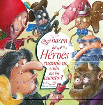 portada Qué Hacen Los Héroes Cuando No Están En Los Cuentos (in Spanish)