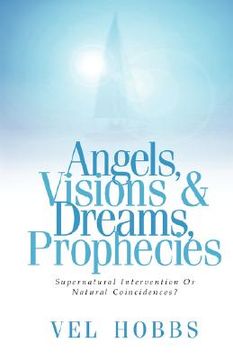 portada angels, visions & dreams, prophecies (en Inglés)
