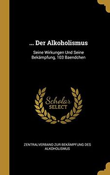 portada ... Der Alkoholismus: Seine Wirkungen Und Seine Bekämpfung, 103 Baendchen 