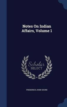 portada Notes On Indian Affairs, Volume 1