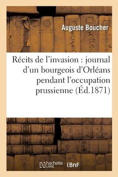 portada Récits de l'Invasion: Journal d'Un Bourgeois d'Orléans Pendant l'Occupation Prussienne (en Francés)