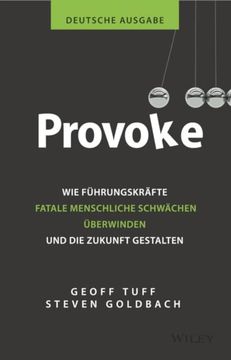 portada Provoke - Deutsche Ausgabe: Wie Führungskräfte Fatale Menschliche Schwächen Überwinden und die Zukunft Gestalten (en Alemán)