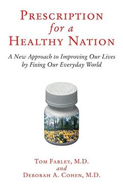 portada Prescription for a Healthy Nation: A new Approach to Improving our Lives by Fixing our Everyday World (en Inglés)