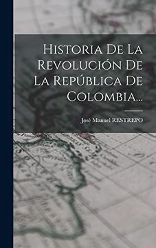 portada Historia de la Revolución de la República de Colombia.