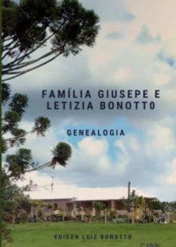 portada Família Giusepe e Letizia Bonotto de Edison Luiz Bonotto(Clube de Autores - Pensática, Unipessoal) (en Portugués)