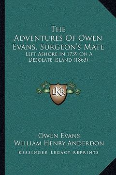 portada the adventures of owen evans, surgeon's mate: left ashore in 1739 on a desolate island (1863) (in English)