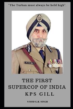 portada THE FIRST SUPERCOP OF INDIA - K.P.S. Gill: Paperback - 2017